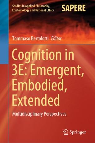 Cognition in 3E Emergent, Embodied, Extended