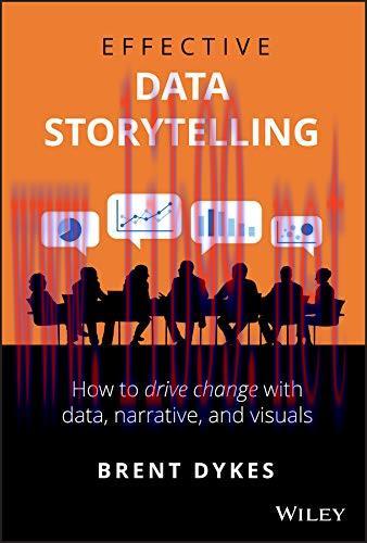 [FOX-Ebook]Effective Data Storytelling: How to Drive Change with Data, Narrative and Visuals