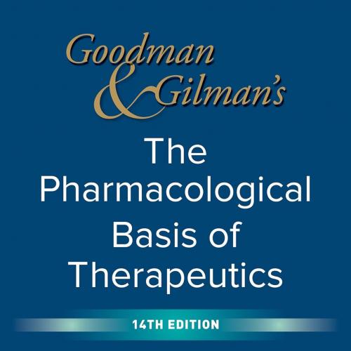 [AME]Goodman and Gilman’s The Pharmacological Basis of Therapeutics, 14th Edition (Original PDF...