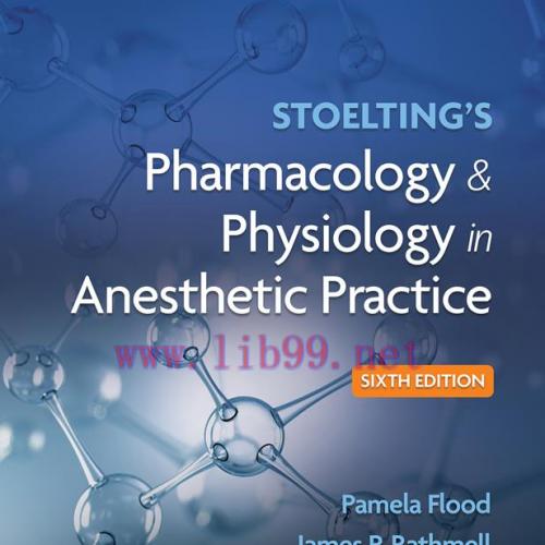 [AME]Stoelting's Pharmacology & Physiology in Anesthetic Practice, 6th Edition (Original PDF)