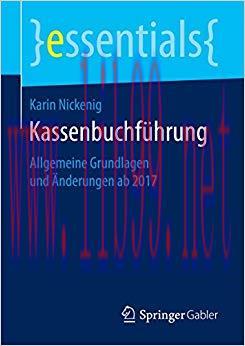 (PDF)Kassenbuchführung: Allgemeine Grundlagen und Änderungen ab 2017 (essentials) (German Editi...