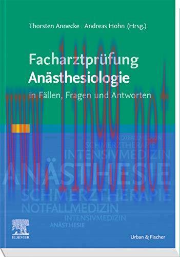 [AME]Facharztprüfung Anästhesiologie: in Fällen, Fragen und Antworten (Converted PDF)