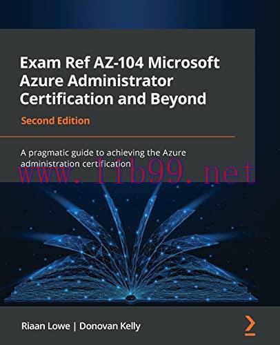 [FOX-Ebook]Exam Ref AZ-104 Microsoft Azure Administrator Certification and Beyond: A pragmatic ...