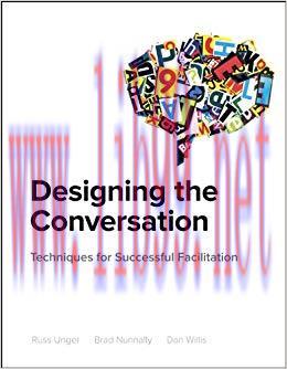 Designing the Conversation: Techniques for Successful Facilitation (Voices That Matter) 1st Edi...