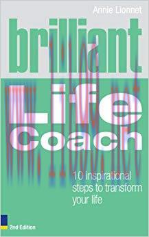 (PDF)Brilliant Life Coach 2e: 10 Inspirational Steps to Transform Your Life (Brilliant Lifeskil...