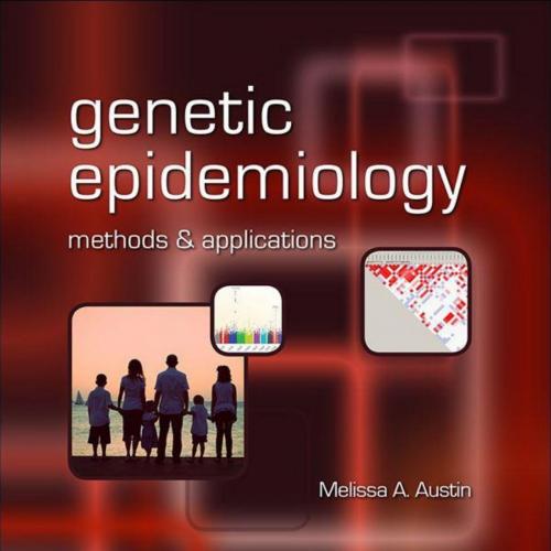 Genetic Epidemiology Methods and Applications (Modular Texts) - Melissa A. Austin