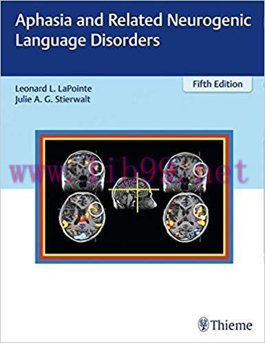 [PDF]Aphasia and Related Neurogenic Language Disorders, 5th Edition and 4th Edition