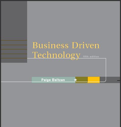 (Test Bank)Business Driven Technology, 5th Edition by Paige Baltzan.zip