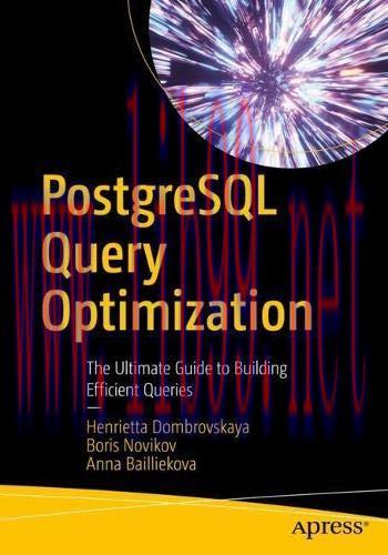 [FOX-Ebook]PostgreSQL Query Optimization: The Ultimate Guide to Building Efficient Queries