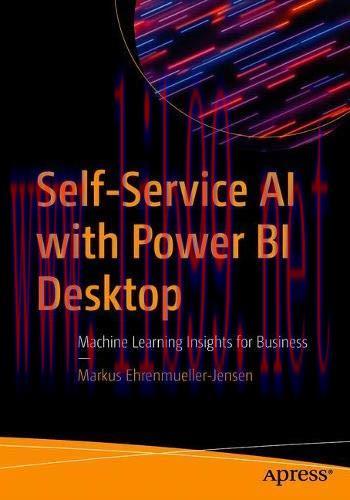 [FOX-Ebook]Self-Service AI with Power BI Desktop: Machine Learning Insights for Business