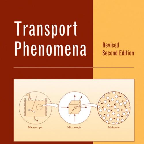 Transport Phenomena, Revised 2n - R. Byron Bird