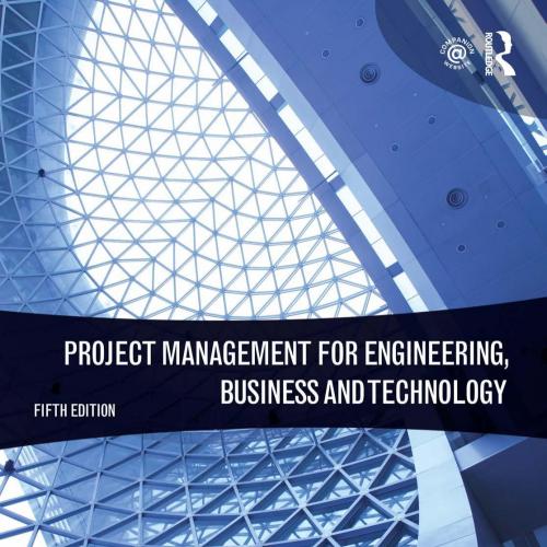 Project Management for Engineering, Business and Technology 5th Edition