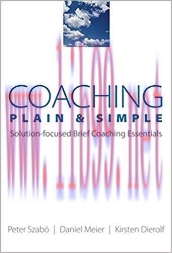 Coaching Plain & Simple: Solution-focused Brief Coaching Essentials (Norton Professional Books ...