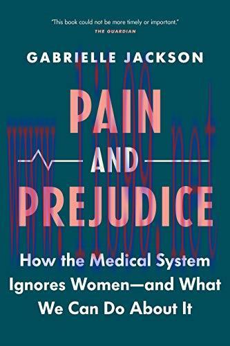 [AME]Pain and Prejudice: How the Medical System Ignores Women―And What We Can Do About It (EPUB...