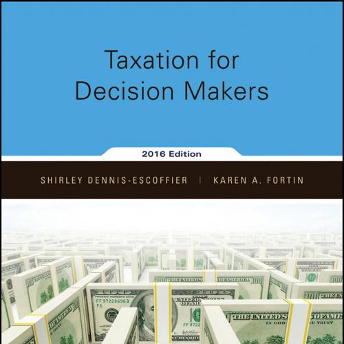 Taxation for Decision Makers-Shirley Dennis-Escoffier
