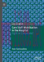 [PDF]Care Staff Mobilisation in the Hospital: Fight or Cooperate?