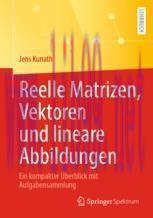 [PDF]Reelle Matrizen, Vektoren und lineare Abbildungen : Ein kompakter Überblick mit Aufgabensa...