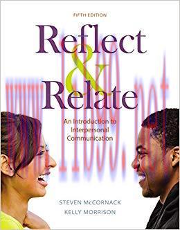 Reflect and Relate: An Introduction to Interpersonal Communication 5th Edition,