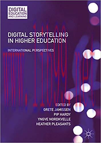 Digital Storytelling in Higher Education: International Perspectives (Digital Education and Lea...
