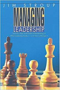 (PDF)Managing Leadership Toward a New and Usable Understanding of What Leadership Really Is–and...