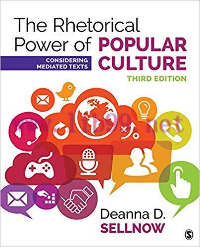 The Rhetorical Power of Popular Culture: Considering Mediated Texts 3rd Edition,