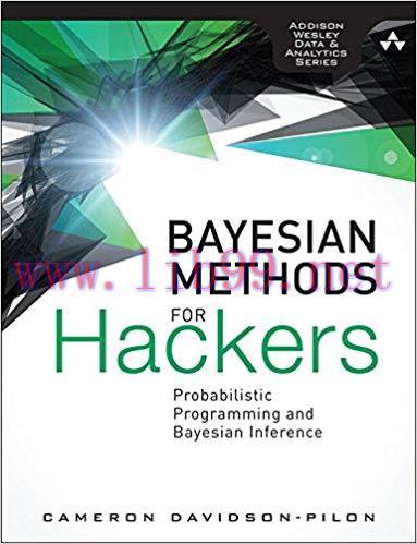 Bayesian Methods for Hackers: Probabilistic Programming and Bayesian Inference (Addison-Wesley ...