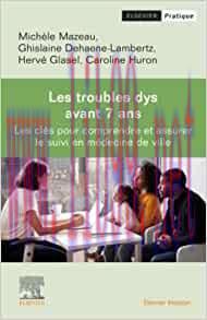 [AME]Les Troubles dys avant 7 ans: Les clés pour dépister et assurer le suivi en médecine de vi...