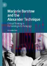 [PDF]Marjorie Barstow and the Alexander Technique: Critical Thinking in Performing Arts Pedagog...