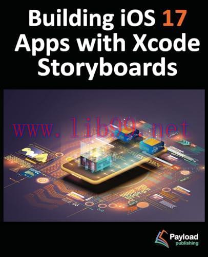 [FOX-Ebook]Building iOS 17 Apps with Xcode Storyboards: Develop iOS 17 Apps using Swift and Xco...