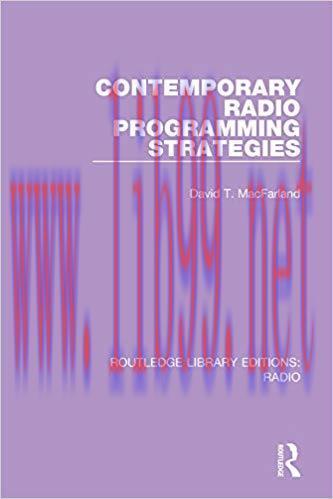 Contemporary Radio Programming Strategies (Routledge Library Editions: Radio Book 1) 1st Editio...