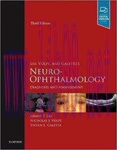 [AME]Liu, Volpe, and Galetta’s Neuro-Ophthalmology: Diagnosis and Management, 3rd Edition (Orig...