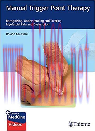 [PDF]Manual Trigger Point Therapy: Recognizing, Understanding and Treating Myofascial Pain and ...