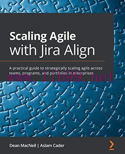 [FOX-Ebook]Scaling Agile with Jira Align​: A practical guide to strategically scaling agile acr...