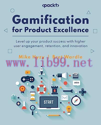 [FOX-Ebook]Gamification for Product Excellence: Level up your product success with higher user ...
