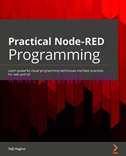 [FOX-Ebook]Practical Node-RED Programming: Learn powerful visual programming techniques and bes...