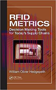 (PDF)RFID Metrics: Decision Making Tools for Today’s Supply Chains 1st Edition