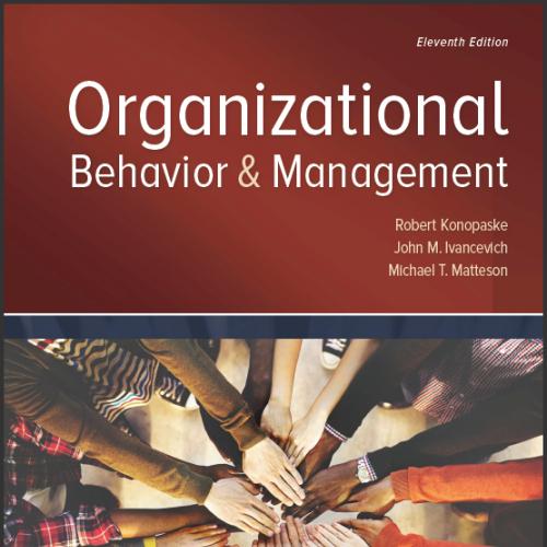(Test Bank)Organizational Behavior and Management 11th Edition by Robert Konopaske.zip