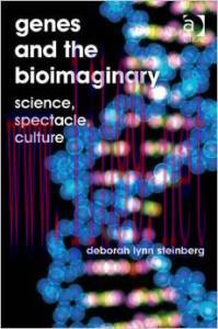 [AME]Genes and the Bioimaginary: Science, Spectacle, Culture