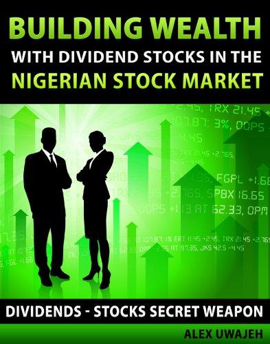 (PDF)Building Wealth with Dividend Stocks in the Nigerian Stock Market (Dividends – Stocks Secr...