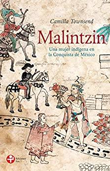 (PDF)Malintzin Una mujer indígena en la Conquista de México (Spanish Edition)