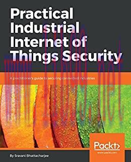 (PDF)Practical Industrial Internet of Things Security: A practitioner’s guide to securing conne...