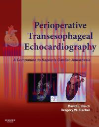 [AME]Perioperative Transesophageal Echocardiography: A Companion to Kaplan’s Cardiac Anesthesia...