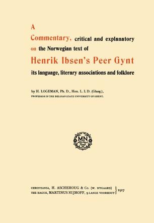 A Commentary, critical and explanatory on the Norwegian text of Henrik Ibsen’s Peer Gynt its la...
