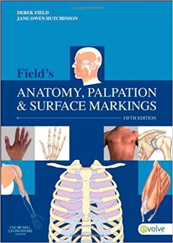 Field’s Anatomy, Palpation and Surface Markings, 5e [Churchill Livingstone] [2012]