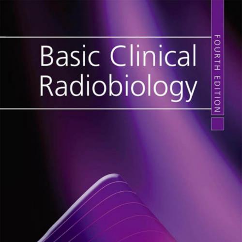 Basic Clinical Radiobiology Fourth Edition - Joiner, Michael.,Kogel, Albert van der_