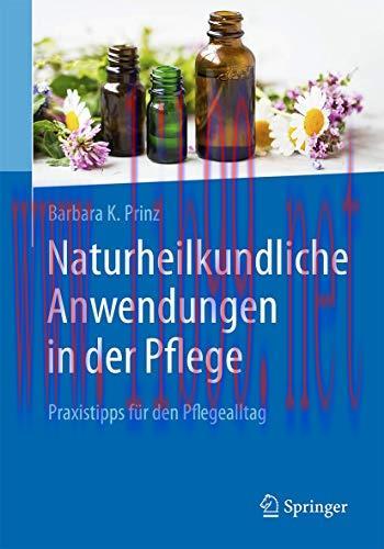 [AME]Naturheilkundliche Anwendungen in der Pflege: Praxistipps für den Pflegealltag (German Edi...