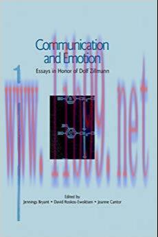 Communication and Emotion: Essays in Honor of Dolf Zillmann (Routledge Communication Series) 1s...