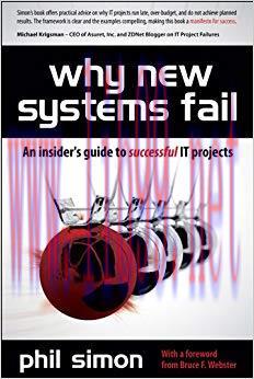(PDF)Why New Systems Fail, Revised Edition: An Insider’s Guide to Successful IT Projects 1st Ed...