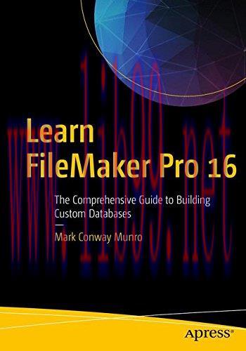 [FOX-Ebook]Learn FileMaker Pro 16: The Comprehensive Guide to Building Custom Databases