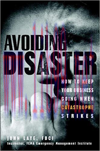 (PDF)Avoiding Disaster: How to Keep Your Business Going When Catastrophe Strikes 1st Edition